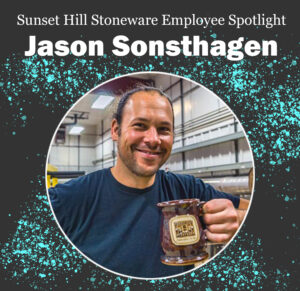Jason Sonsthagen, Sunset Hill Stoneware's Master Potter